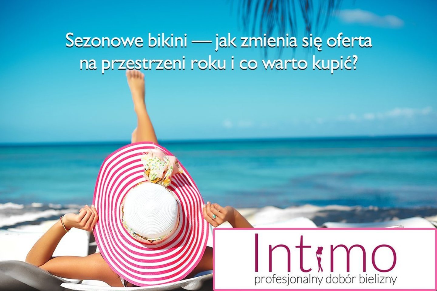 Sezonowe bikini – jak zmienia się oferta na przestrzeni roku i co warto kupić?